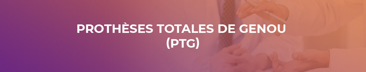 Prothèses totales de genou (PTG)